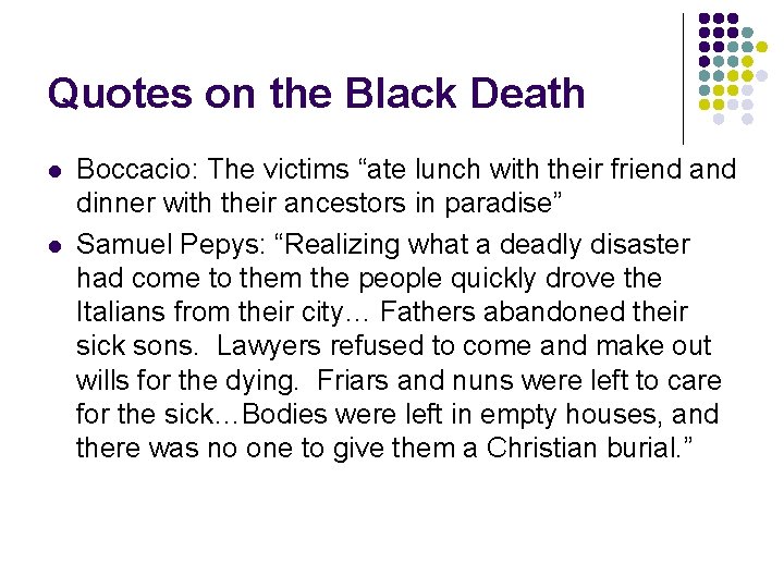 Quotes on the Black Death l l Boccacio: The victims “ate lunch with their