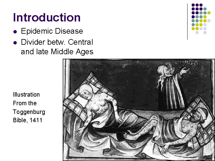 Introduction l l Epidemic Disease Divider betw. Central and late Middle Ages Illustration From