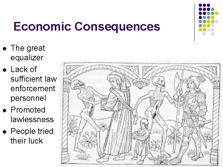 Economic Consequences l l The great equalizer Lack of sufficient law enforcement personnel Promoted