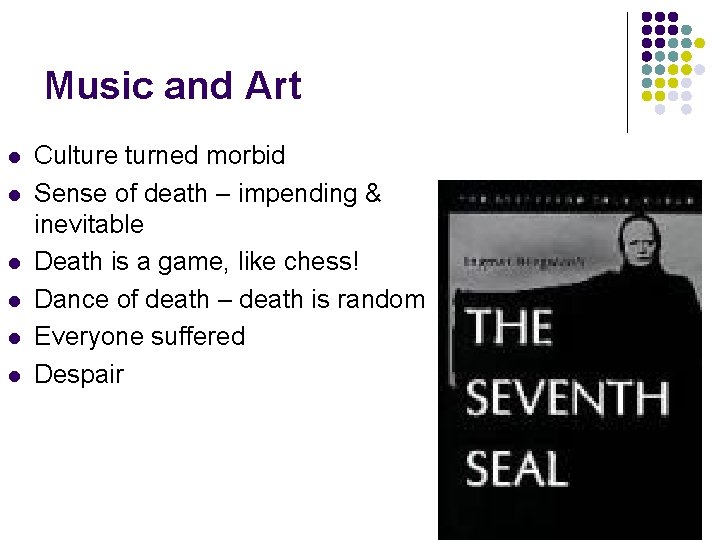 Music and Art l l l Culture turned morbid Sense of death – impending