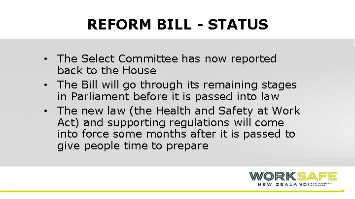 REFORM BILL - STATUS • The Select Committee has now reported back to the