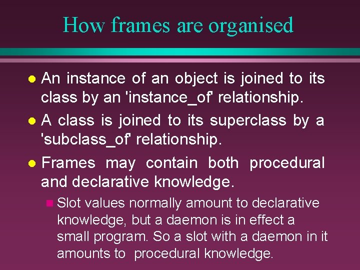 How frames are organised An instance of an object is joined to its class