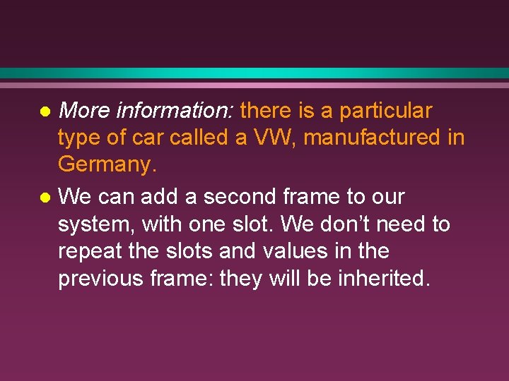 More information: there is a particular type of car called a VW, manufactured in