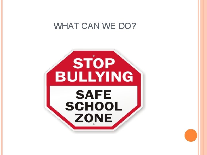 WHAT CAN WE DO? 