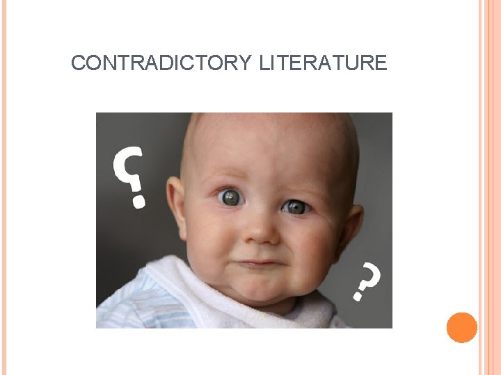 CONTRADICTORY LITERATURE 