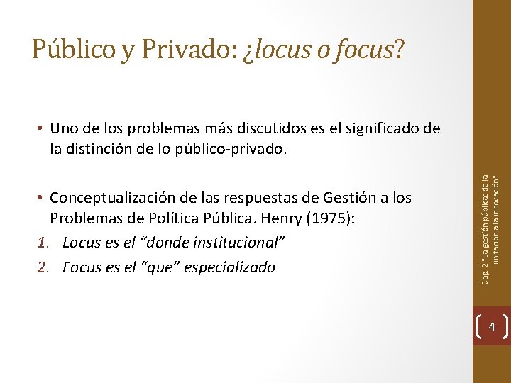 Público y Privado: ¿locus o focus? • Conceptualización de las respuestas de Gestión a
