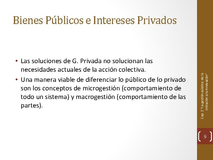  • Las soluciones de G. Privada no solucionan las necesidades actuales de la