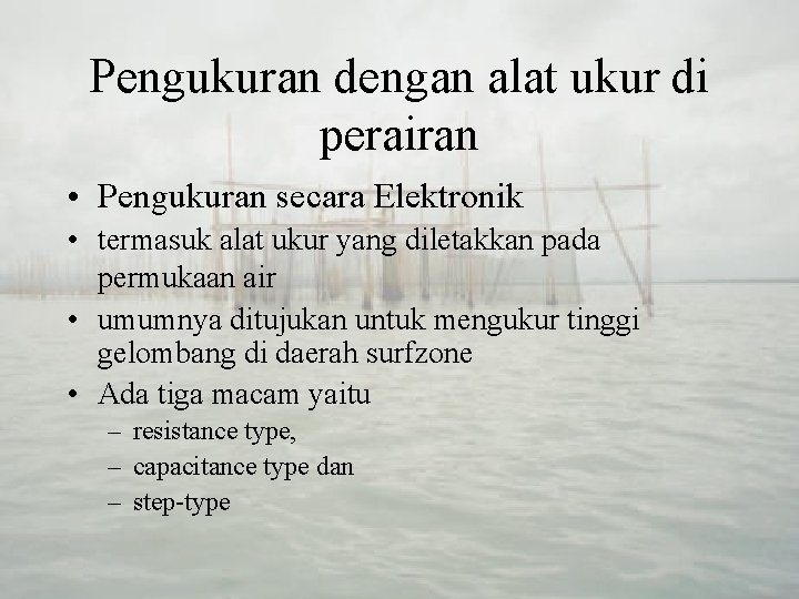 Pengukuran dengan alat ukur di perairan • Pengukuran secara Elektronik • termasuk alat ukur