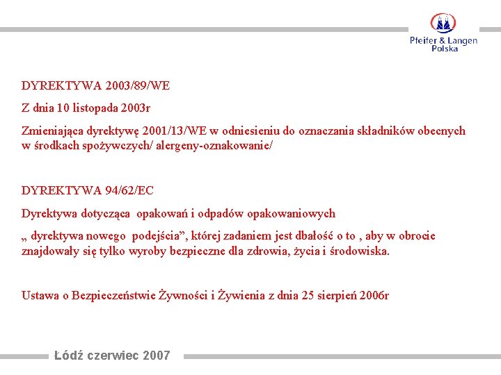 DYREKTYWA 2003/89/WE Z dnia 10 listopada 2003 r Zmieniająca dyrektywę 2001/13/WE w odniesieniu do