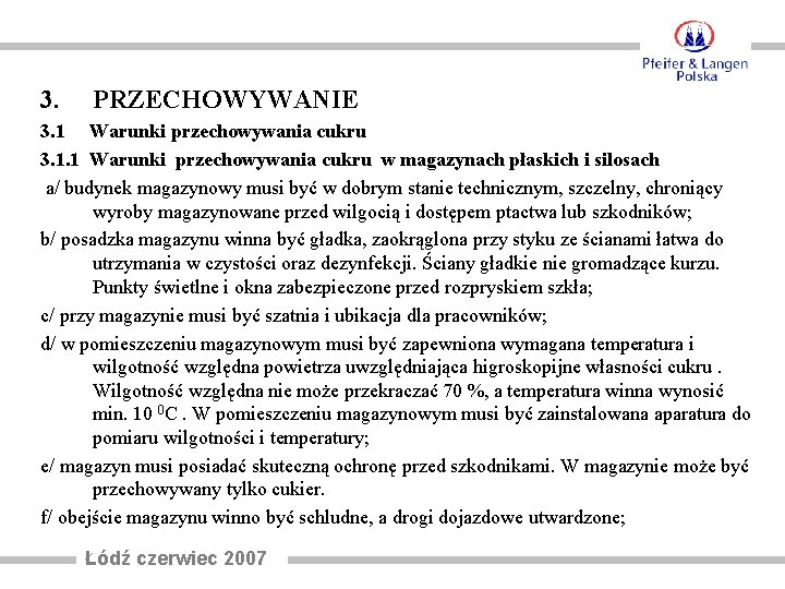 3. PRZECHOWYWANIE 3. 1 Warunki przechowywania cukru 3. 1. 1 Warunki przechowywania cukru w