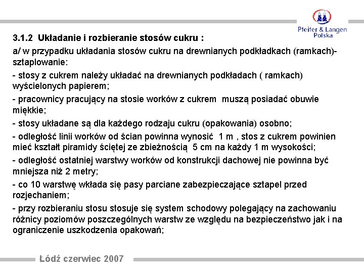 3. 1. 2 Układanie i rozbieranie stosów cukru : a/ w przypadku układania stosów