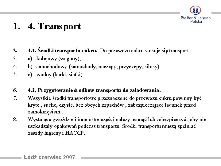 1. 4. Transport 2. 3. 4. 5. 4. 1. Środki transportu cukru. Do przewozu