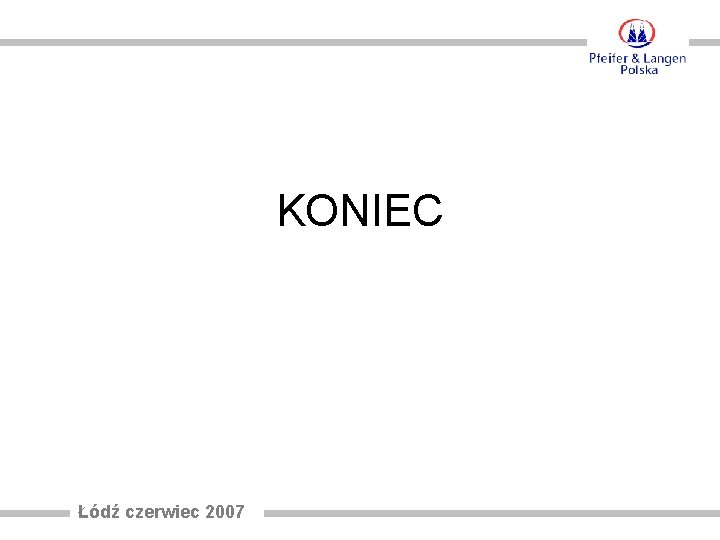 KONIEC Łódź czerwiec 2007 