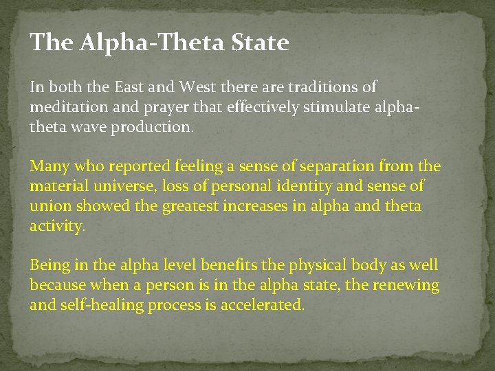 The Alpha-Theta State In both the East and West there are traditions of meditation