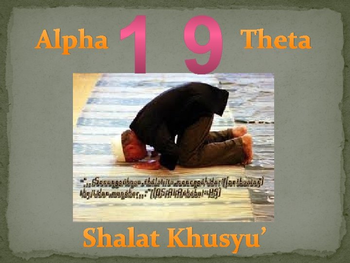 Alpha Theta Shalat Khusyu’ 