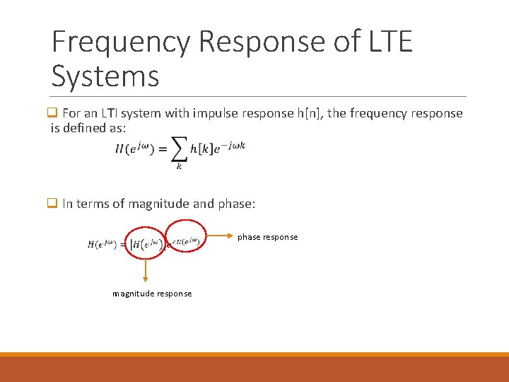 Frequency Response of LTE Systems q For an LTI system with impulse response h[n],