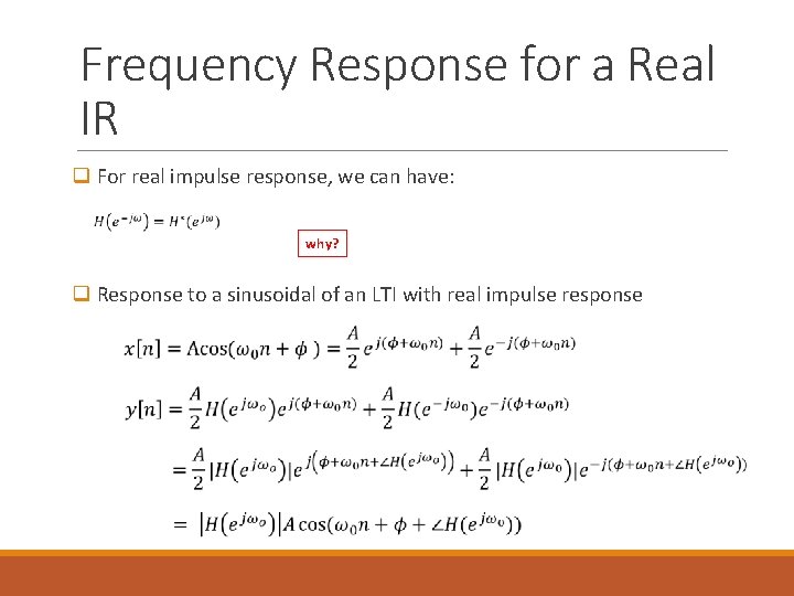 Frequency Response for a Real IR q For real impulse response, we can have: