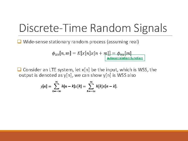 Discrete-Time Random Signals q Wide-sense stationary random process (assuming real) autocorrelation function q Consider