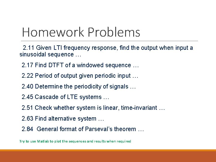 Homework Problems 2. 11 Given LTI frequency response, find the output when input a