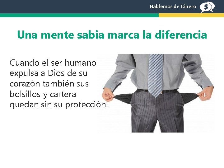 Hablemos de Dinero Una mente sabia marca la diferencia Cuando el ser humano expulsa