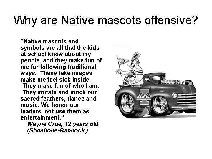 Why are Native mascots offensive? "Native mascots and symbols are all that the kids