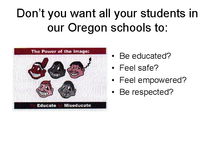 Don’t you want all your students in our Oregon schools to: • • Be