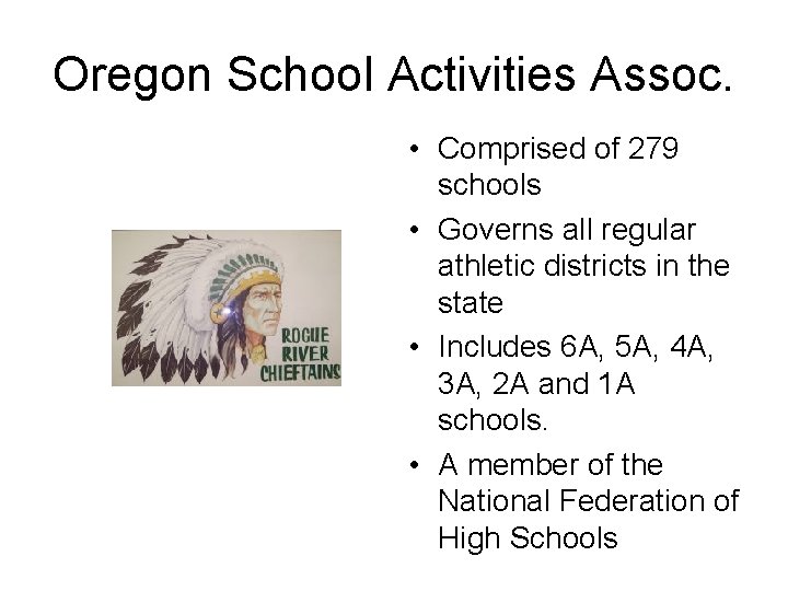Oregon School Activities Assoc. • Comprised of 279 schools • Governs all regular athletic