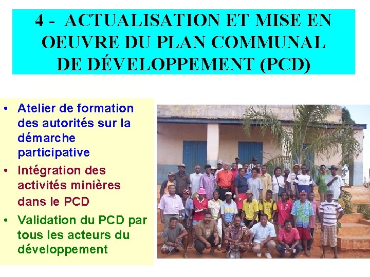 4 - ACTUALISATION ET MISE EN OEUVRE DU PLAN COMMUNAL DE DÉVELOPPEMENT (PCD) •