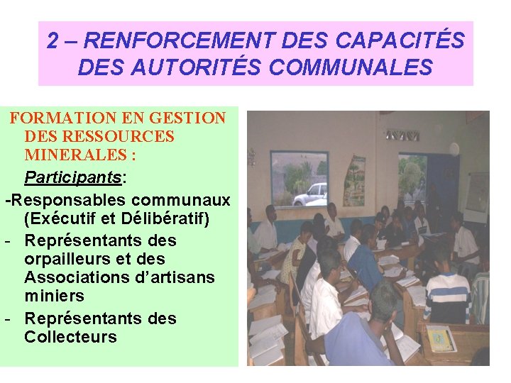 2 – RENFORCEMENT DES CAPACITÉS DES AUTORITÉS COMMUNALES FORMATION EN GESTION DES RESSOURCES MINERALES