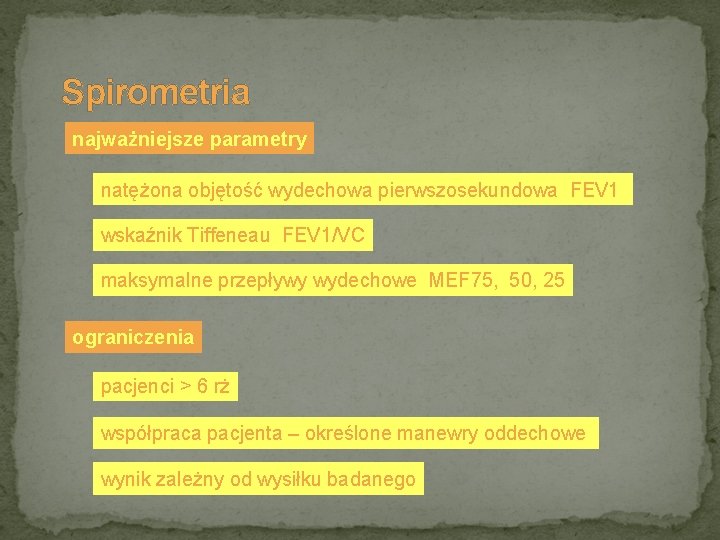 Spirometria najważniejsze parametry natężona objętość wydechowa pierwszosekundowa FEV 1 wskaźnik Tiffeneau FEV 1/VC maksymalne