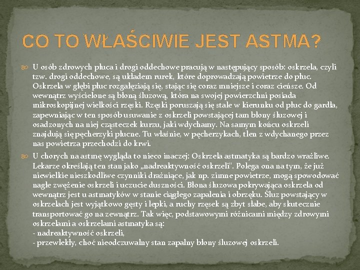 CO TO WŁAŚCIWIE JEST ASTMA? U osób zdrowych płuca i drogi oddechowe pracują w