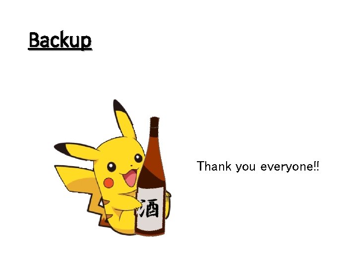 Backup Thank you everyone!! 
