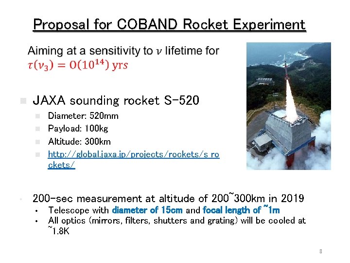 Proposal for COBAND Rocket Experiment n JAXA sounding rocket S-520 n n • Diameter: