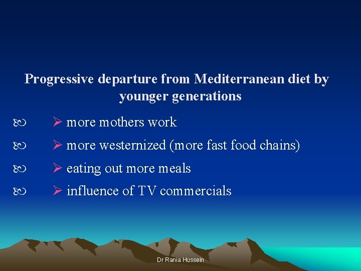 Progressive departure from Mediterranean diet by younger generations more mothers work more westernized (more