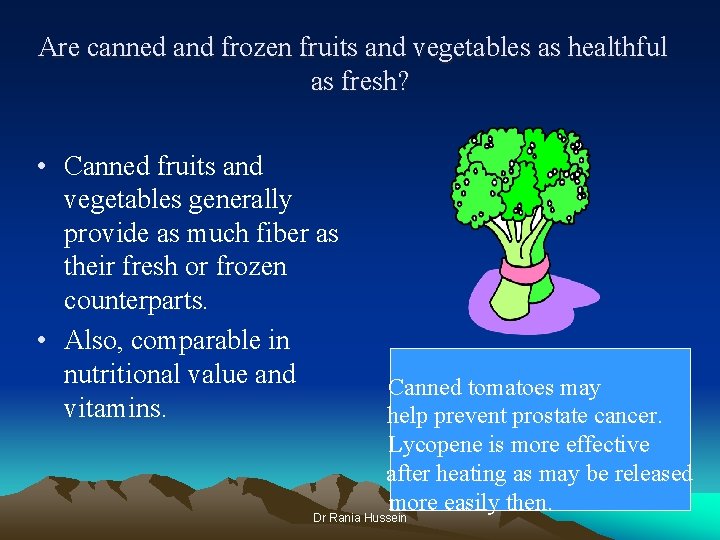 Are canned and frozen fruits and vegetables as healthful as fresh? • Canned fruits