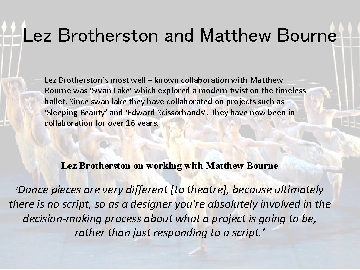 Lez Brotherston and Matthew Bourne Lez Brotherston’s most well – known collaboration with Matthew