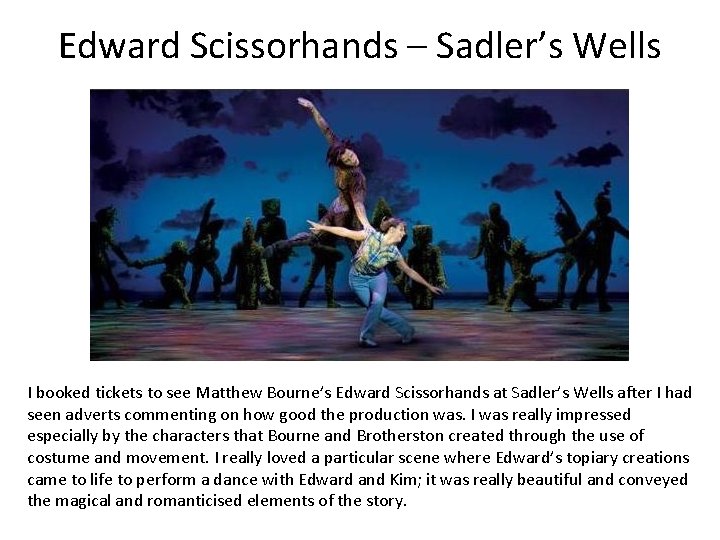 Edward Scissorhands – Sadler’s Wells I booked tickets to see Matthew Bourne’s Edward Scissorhands