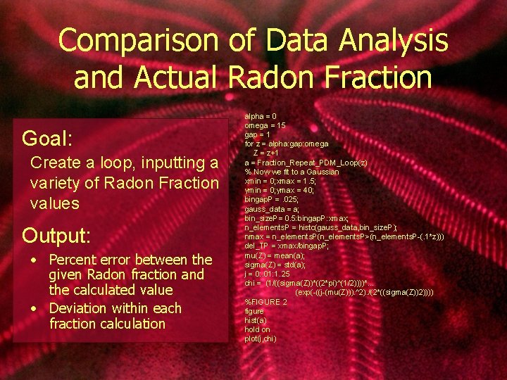 Comparison of Data Analysis and Actual Radon Fraction Goal: Create a loop, inputting a