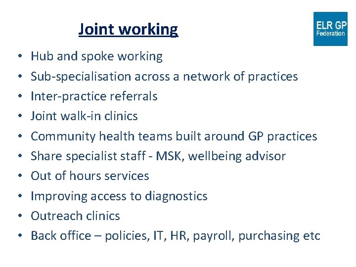 Joint working • • • Hub and spoke working Sub-specialisation across a network of