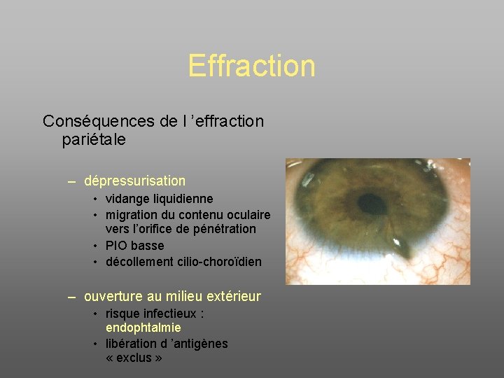 Effraction Conséquences de l ’effraction pariétale – dépressurisation • vidange liquidienne • migration du