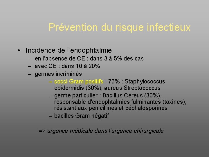 Prévention du risque infectieux • Incidence de l’endophtalmie – en l’absence de CE :