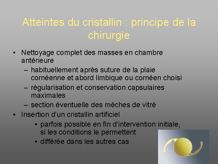Atteintes du cristallin : principe de la chirurgie • Nettoyage complet des masses en