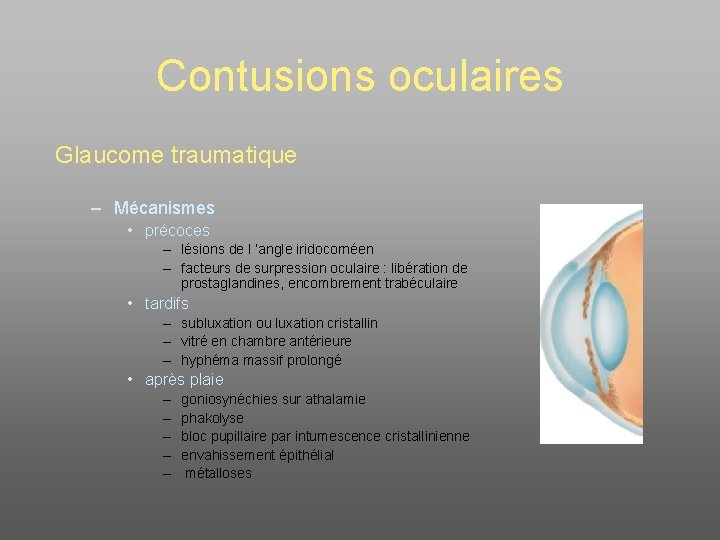 Contusions oculaires Glaucome traumatique – Mécanismes • précoces – lésions de l ’angle iridocornéen