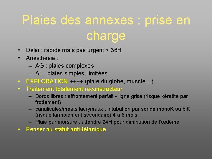Plaies des annexes : prise en charge • Délai : rapide mais pas urgent