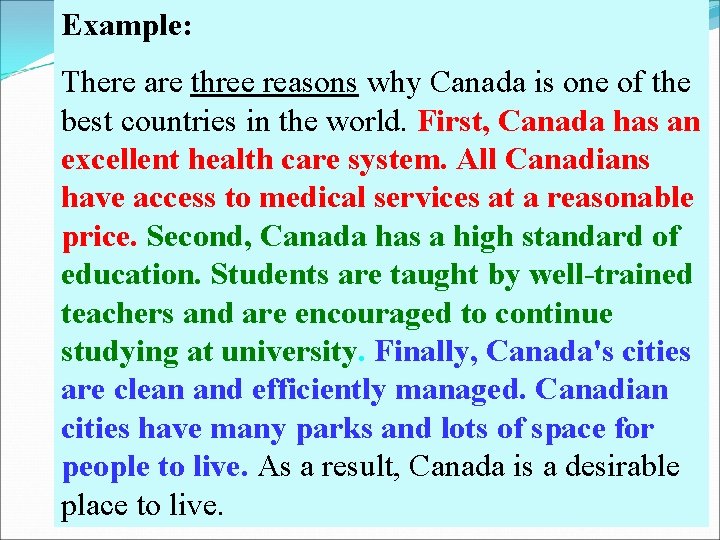 Example: There are three reasons why Canada is one of the best countries in