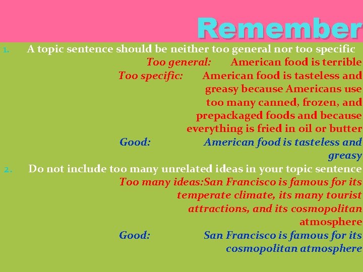 1. 2. Remember A topic sentence should be neither too general nor too specific