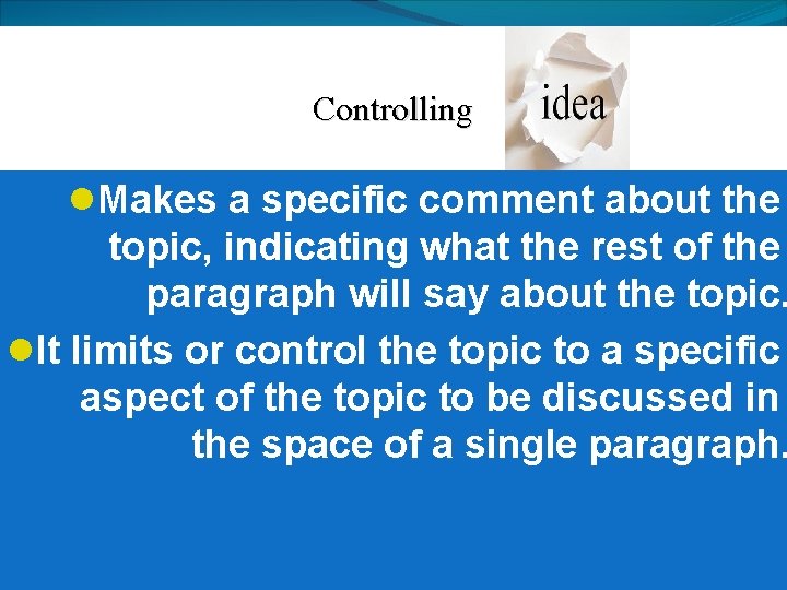 Controlling l Makes a specific comment about the topic, indicating what the rest of