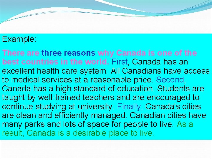 Example: There are three reasons why Canada is one of the best countries in