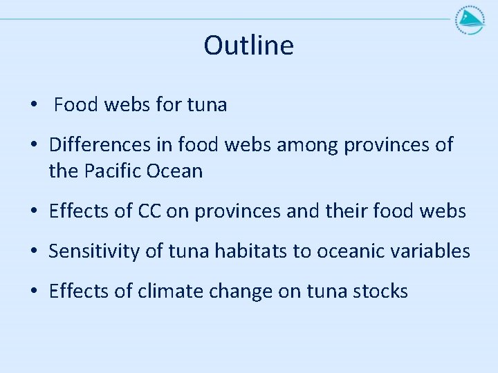 Outline • Food webs for tuna • Differences in food webs among provinces of