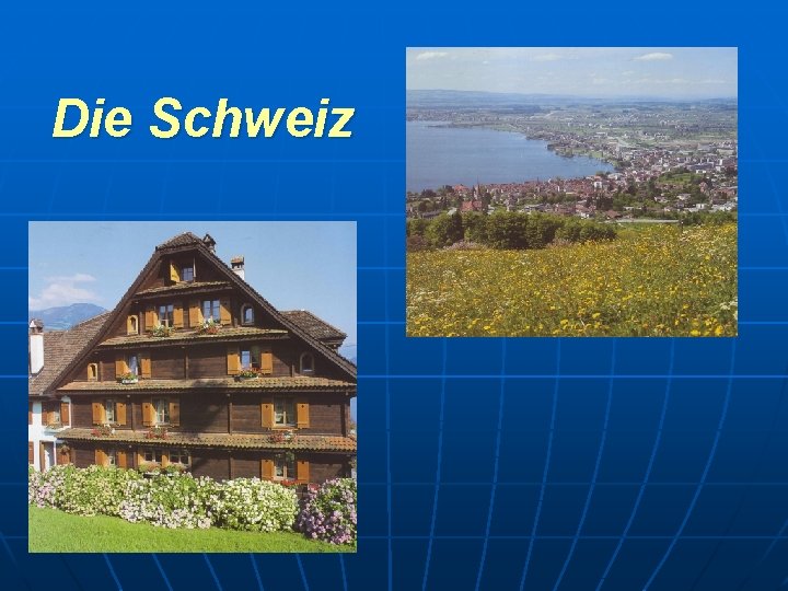 Die Schweiz 